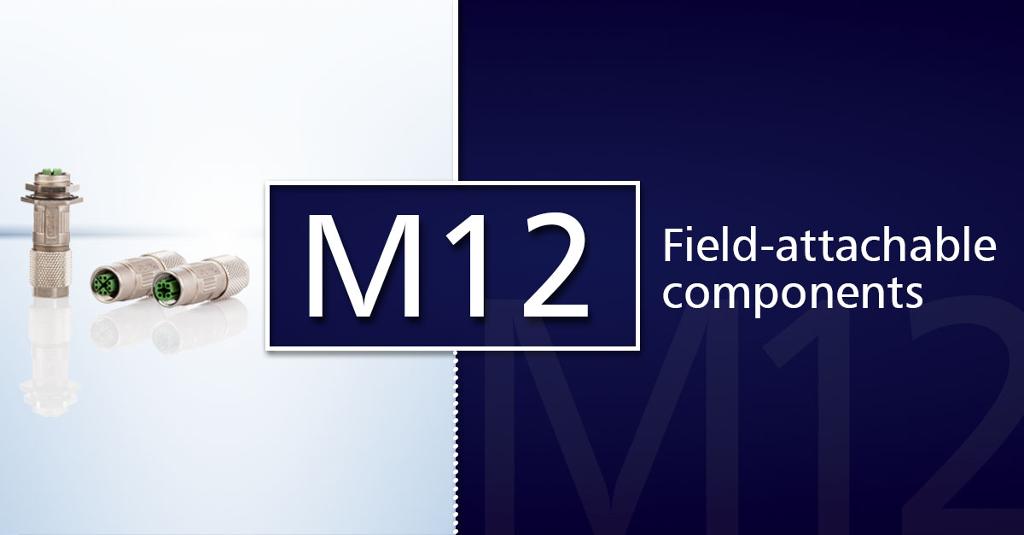 Field-attachable M12 Components