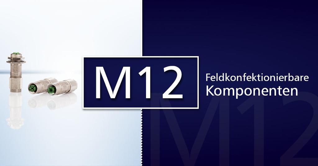 Feldkonfektionierbare Komponenten M12